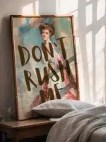 DON’T RUSH ME. 10