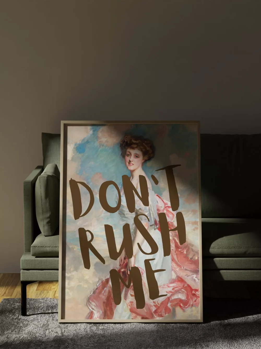 DON’T RUSH ME. 10
