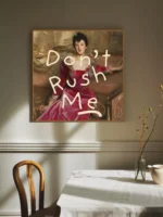 DON’T RUSH ME. 04