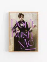 DON’T RUSH ME. 05