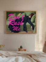 DON’T RUSH ME. 08