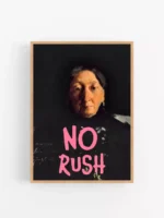 NO RUSH