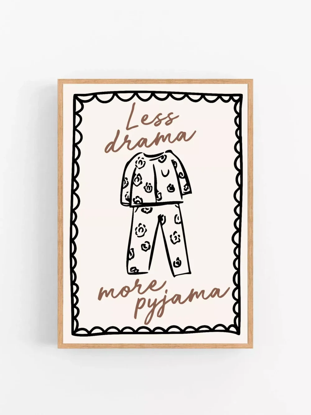 LESS DRAMA MORE PYJAMA